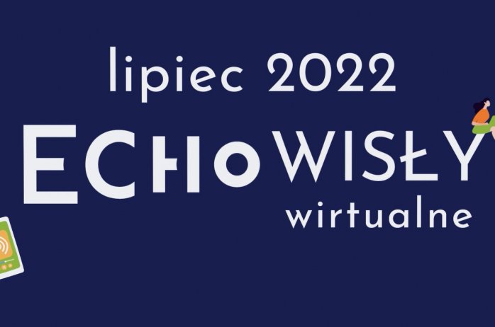 Wirtualne Echo Wisły: lipiec 2022