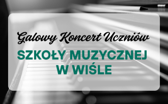 Galowy Koncert Uczniów Szkoły Muzycznej
